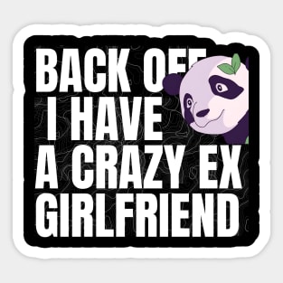 Back off i have a crazy ex girlfriend Sticker